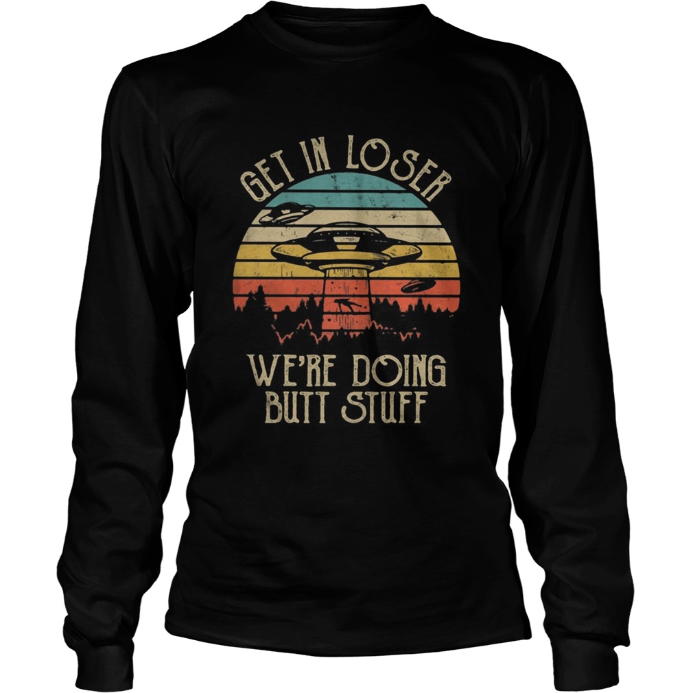 UFO Get in loser were doing butt stuff vintage retro  Long Sleeve