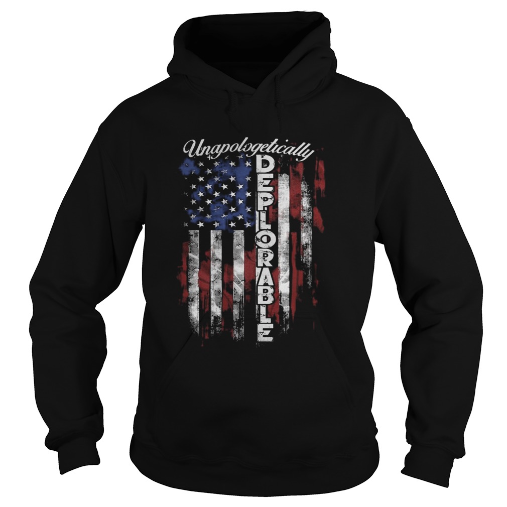 Unapologetically deplorable american flag independence day  Hoodie