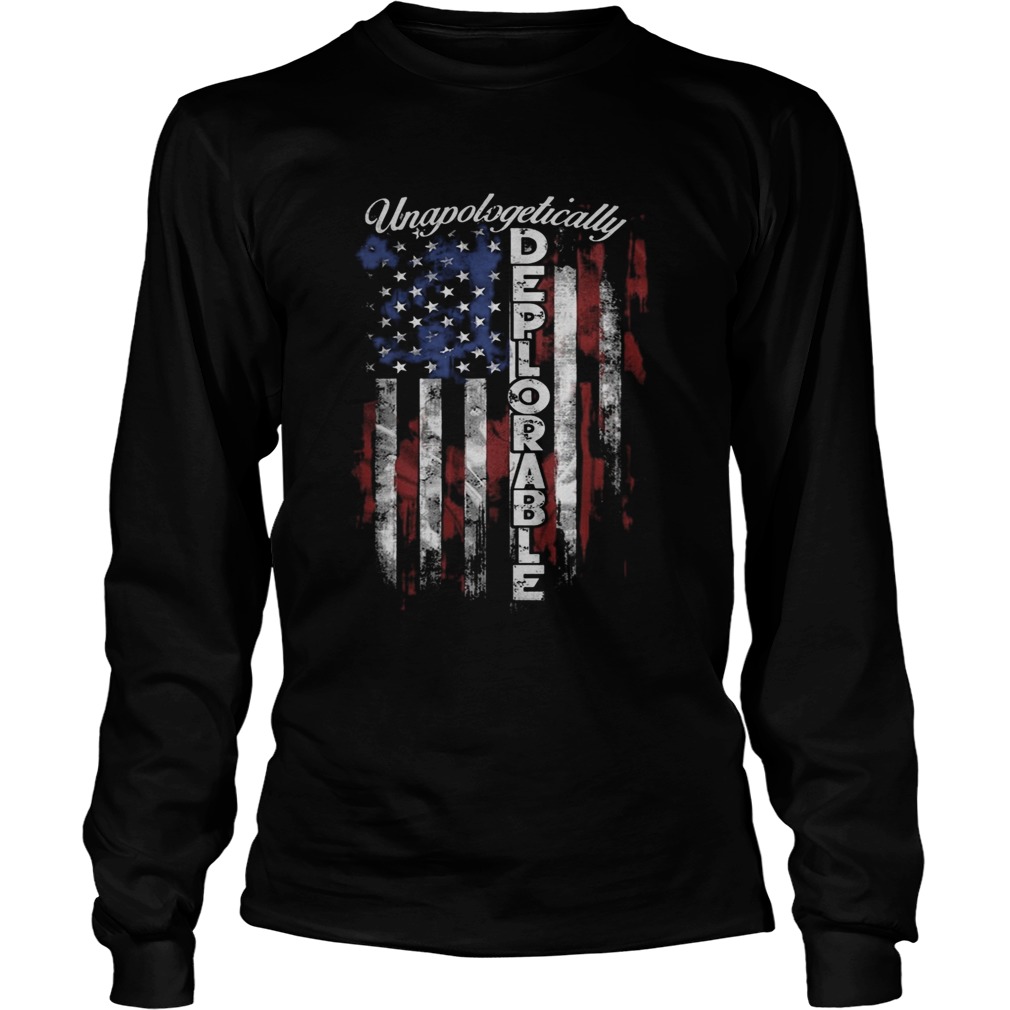 Unapologetically deplorable american flag independence day  Long Sleeve