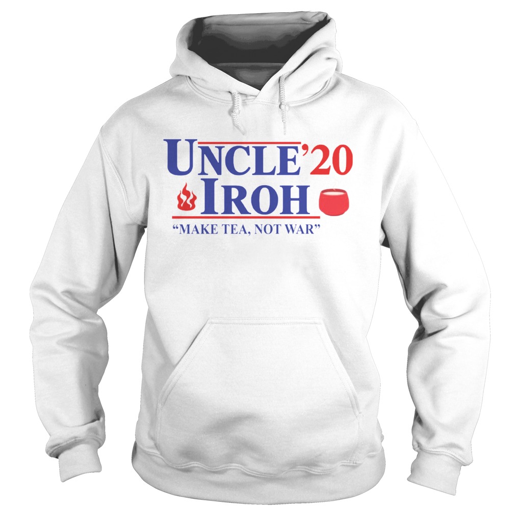 Uncle Iroh 2020 Make Tea Not War  Hoodie