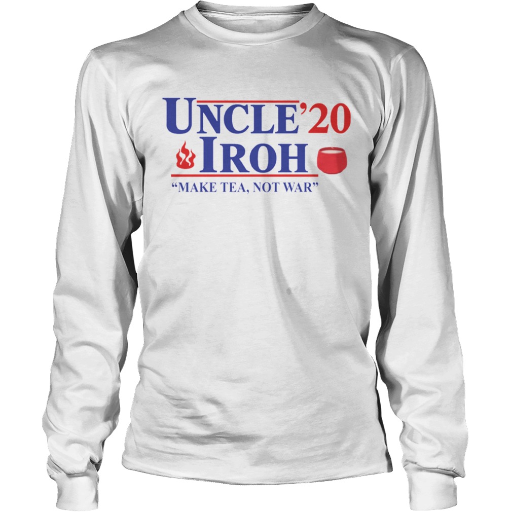 Uncle Iroh 2020 Make Tea Not War  Long Sleeve