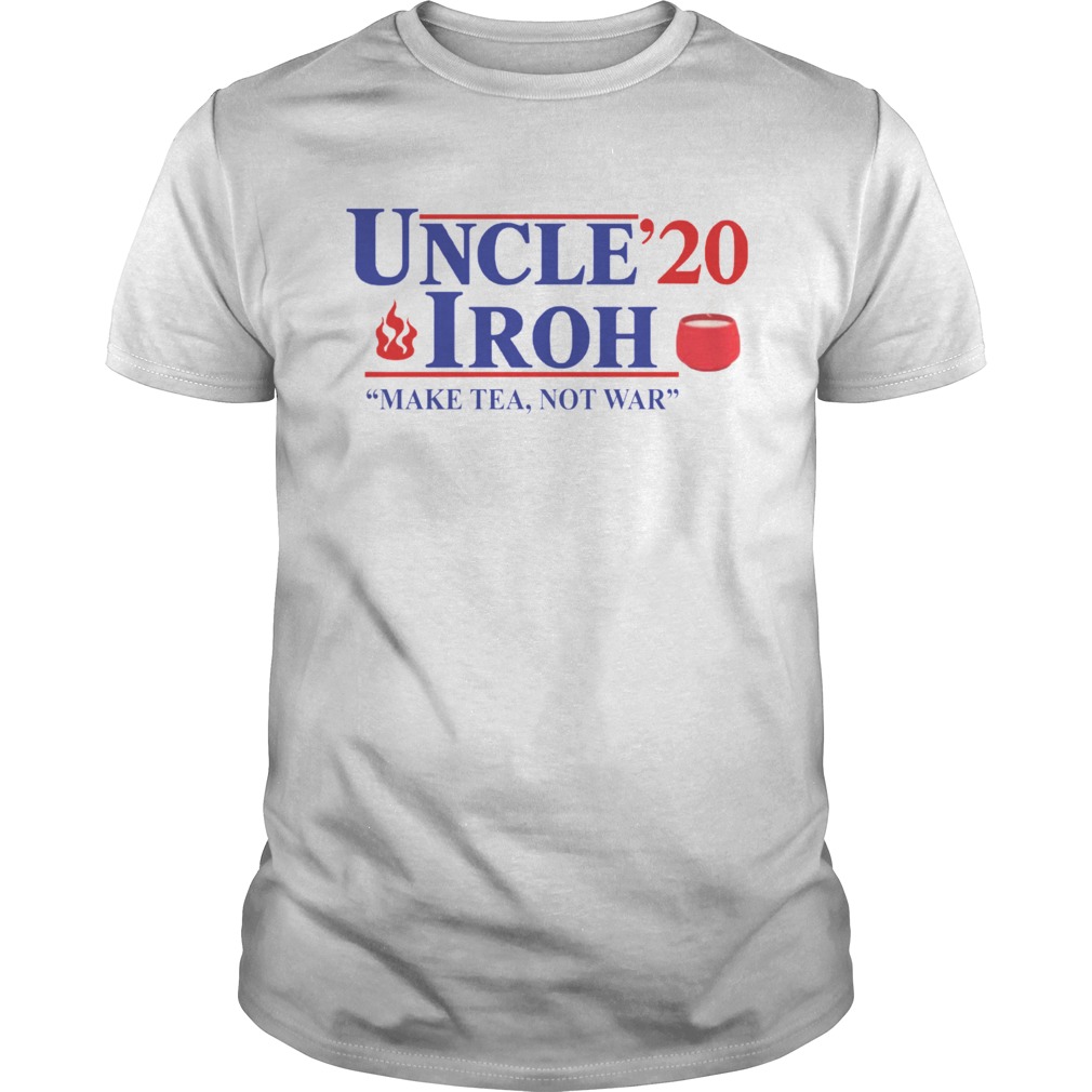 Uncle Iroh 2020 Make Tea Not War shirt