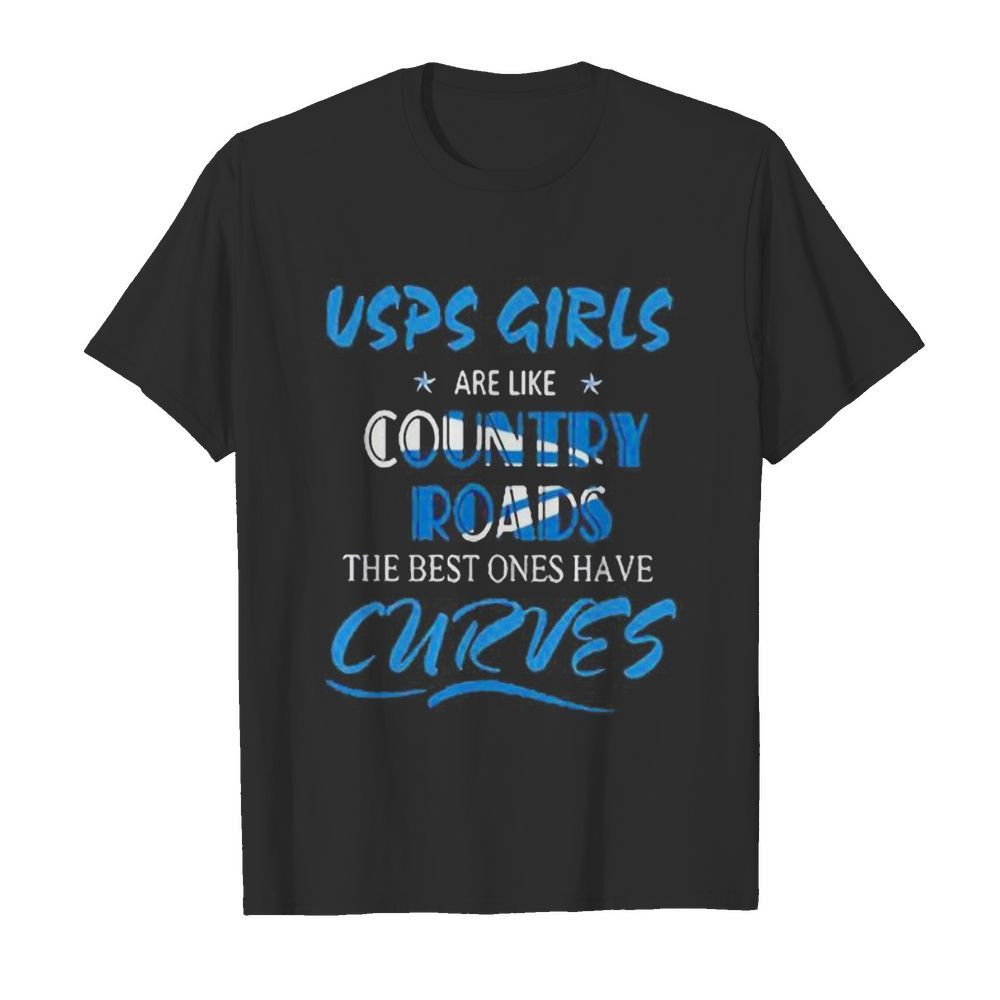 United states postal service girls are like country roads the best ones have curves shirt