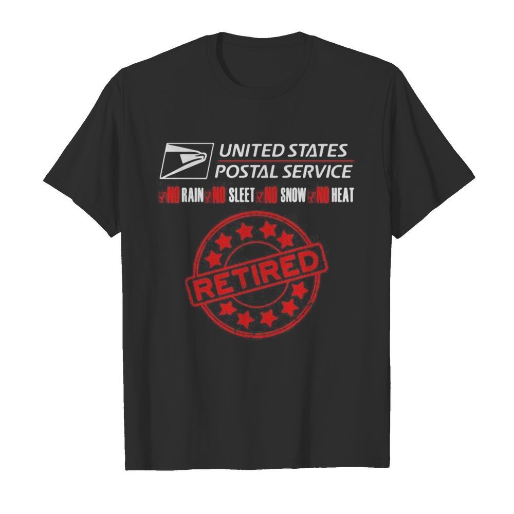 United states postal service no rain no sleet no show no heat retired shirt