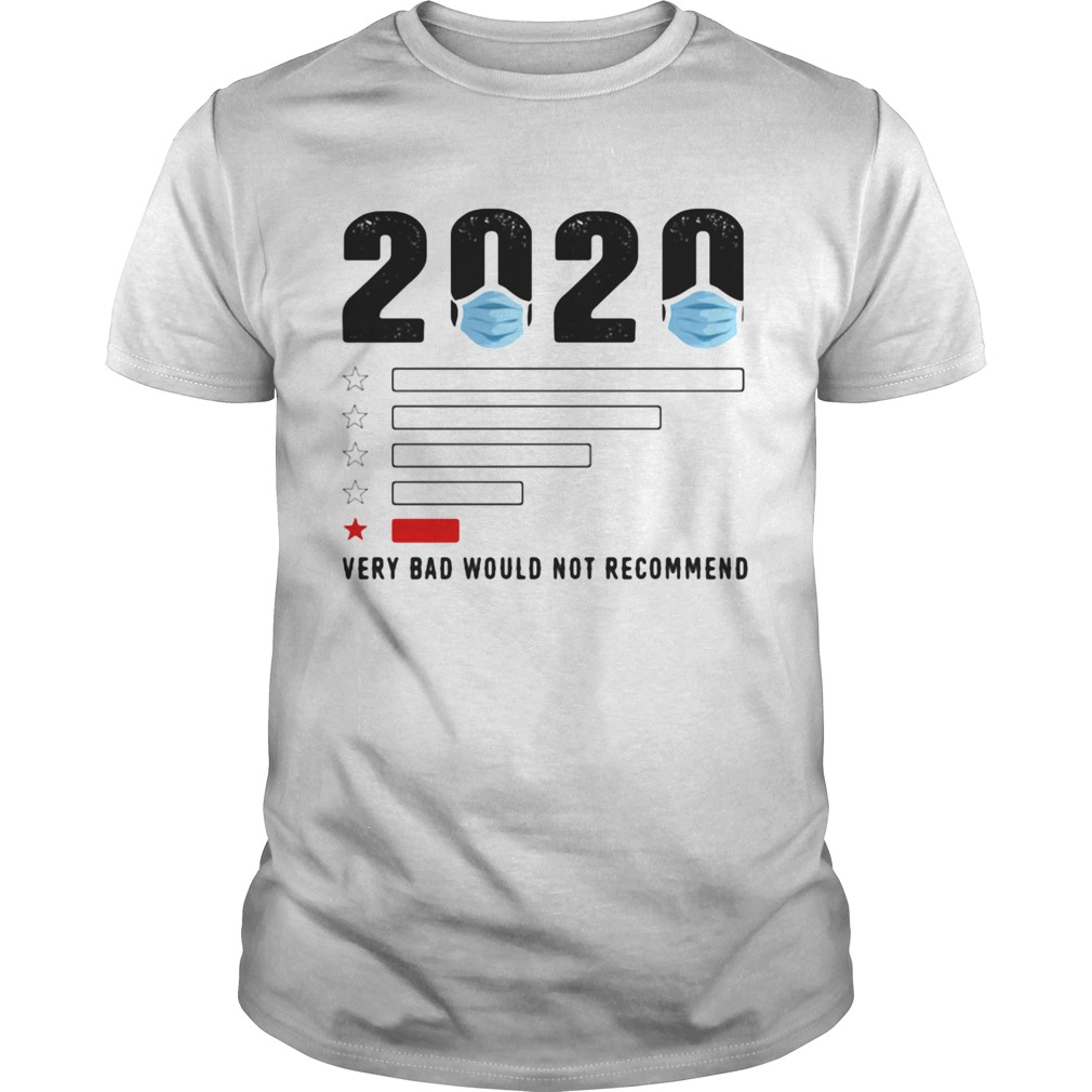 Very Bad Would Not Recommend Mask 2020 shirt