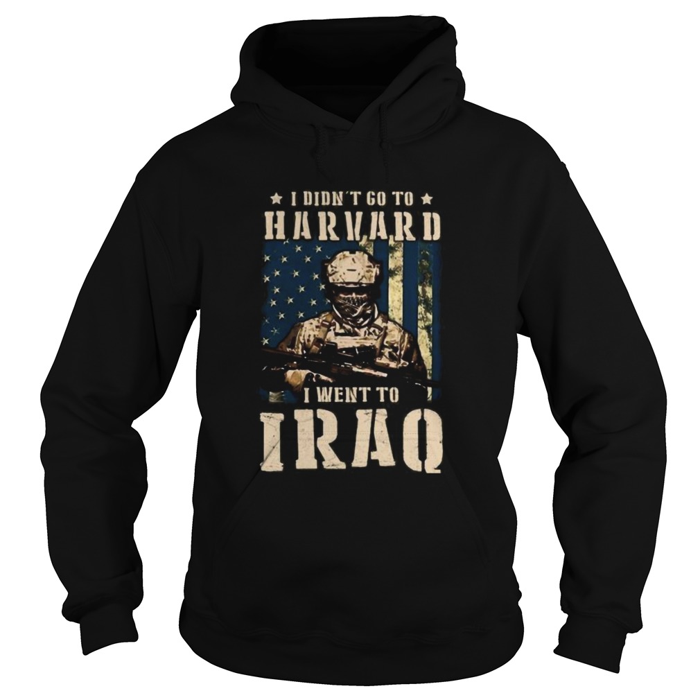 Veteran i didnt go to harvard i went to iraq american flag independence day  Hoodie