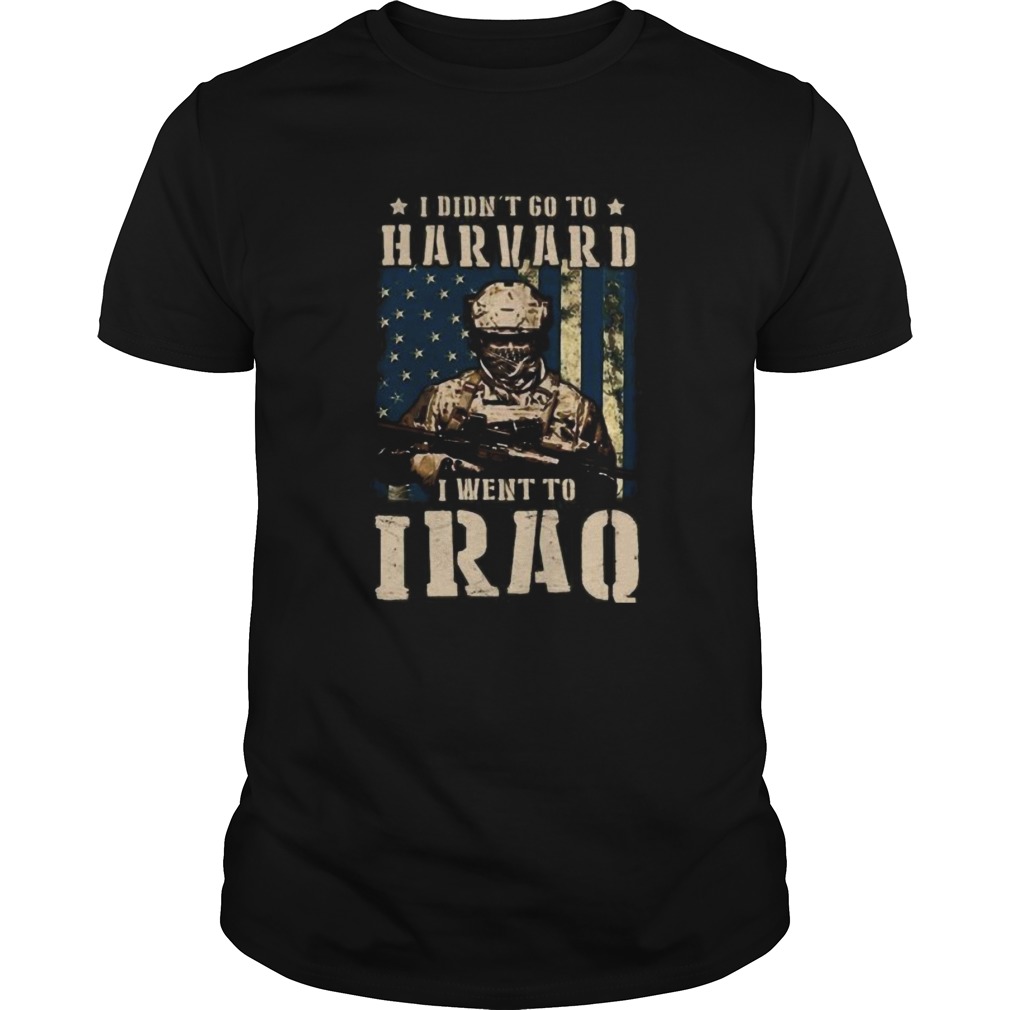 Veteran i didnt go to harvard i went to iraq american flag independence day  Unisex