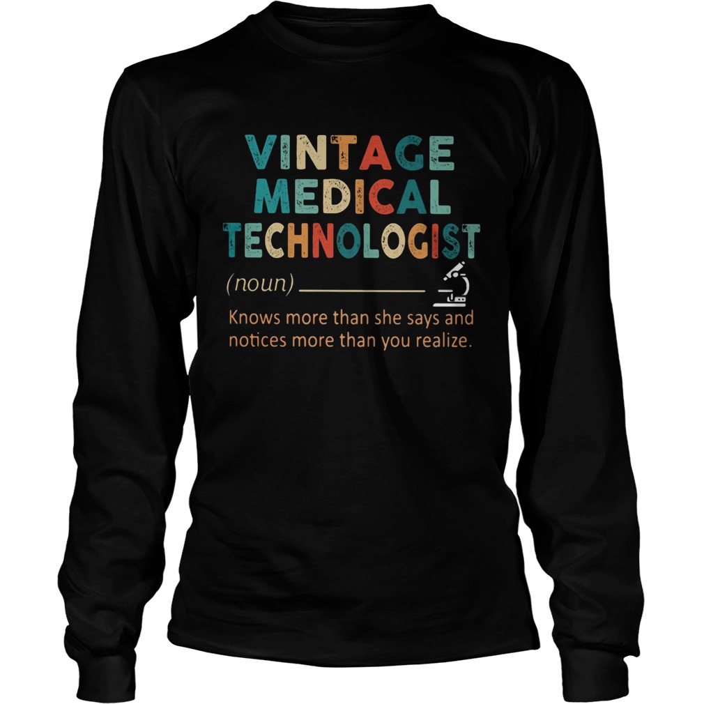 Vintage medical technologist noun knows more than he says and notices more than you realize  Long Sleeve