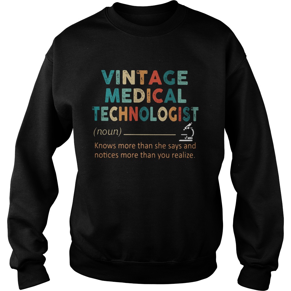 Vintage medical technologist noun knows more than he says and notices more than you realize  Sweatshirt