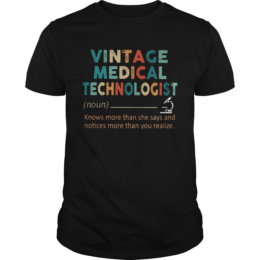 Vintage medical technologist noun knows more than he says and notices more than you realize shirt