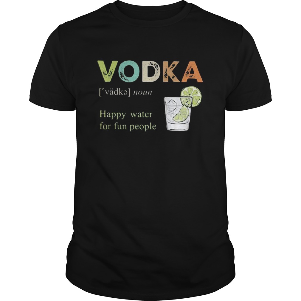 Vodka happy water for fun people lemon shirtCopy