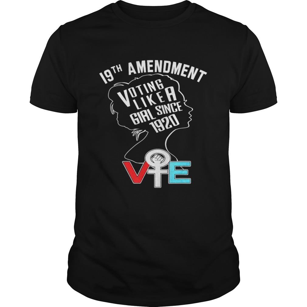 Voting like a Girl Since 1920 Anti Trump Nasty Women Vote shirt