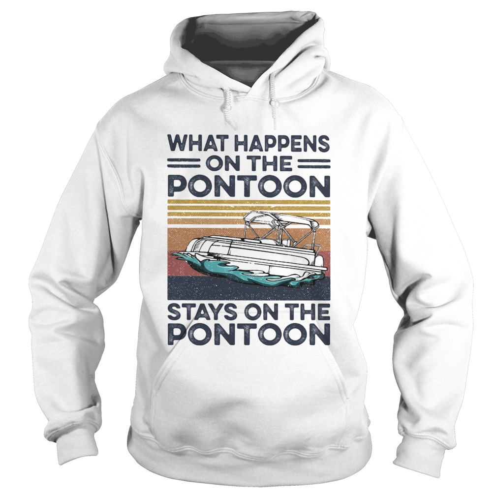 WHAT HAPPENS ON THE PONTOON STAYS ON THE PONTOON VINTAGE RETRO  Hoodie