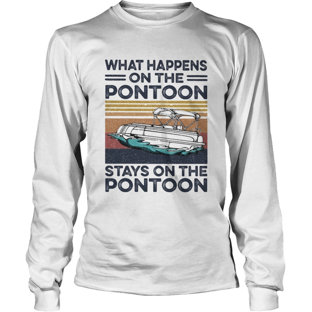 WHAT HAPPENS ON THE PONTOON STAYS ON THE PONTOON VINTAGE RETRO  Long Sleeve