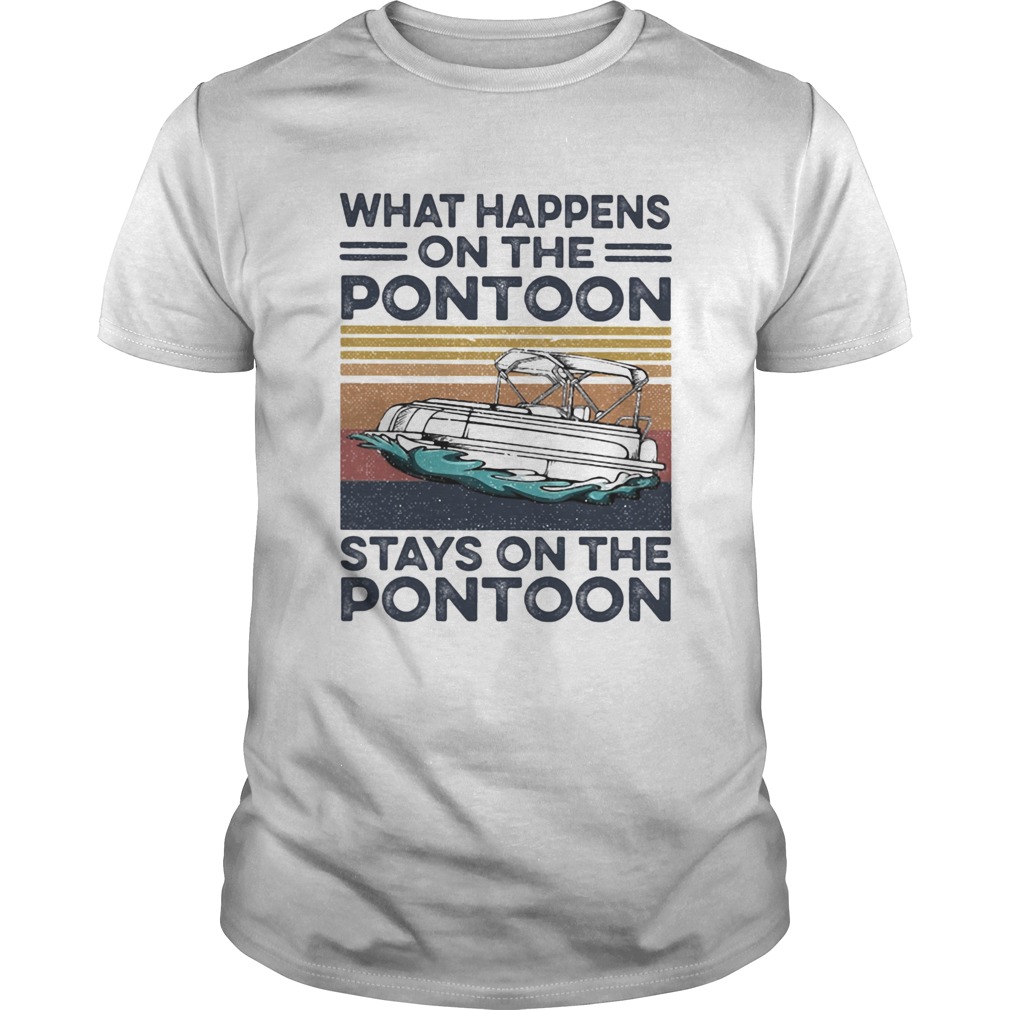 WHAT HAPPENS ON THE PONTOON STAYS ON THE PONTOON VINTAGE RETRO  Unisex