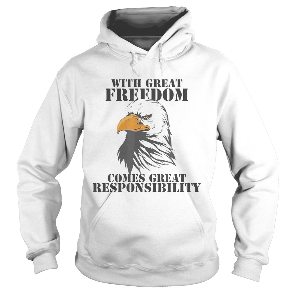 WITH GREAT FREEDOM COMES GREAT RESPONSIBILITY EAGLE  Hoodie