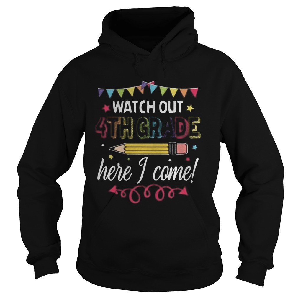 Watch out 4th grade here 1 come pencil  Hoodie