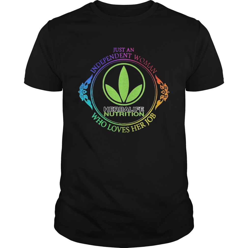 Weed just an independent Woman Herbalife Nutrition who loves Her Job Pride shirt