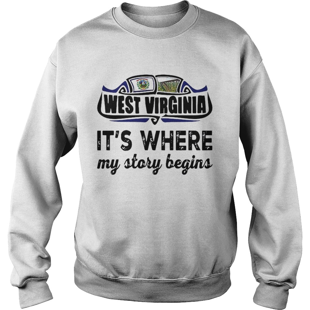 West Virginia Its Where My Story Begins  Sweatshirt