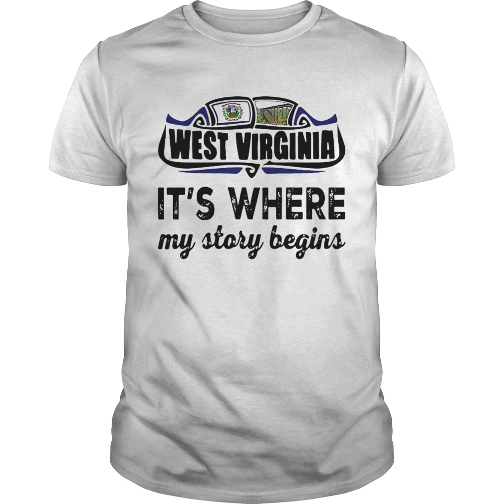 West Virginia Its Where My Story Begins  Unisex