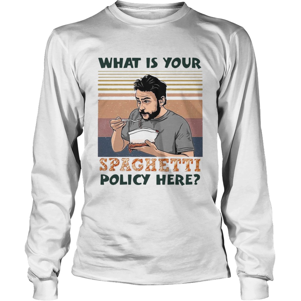 What Is Your Spaghetti Policy Here Vintage  Long Sleeve