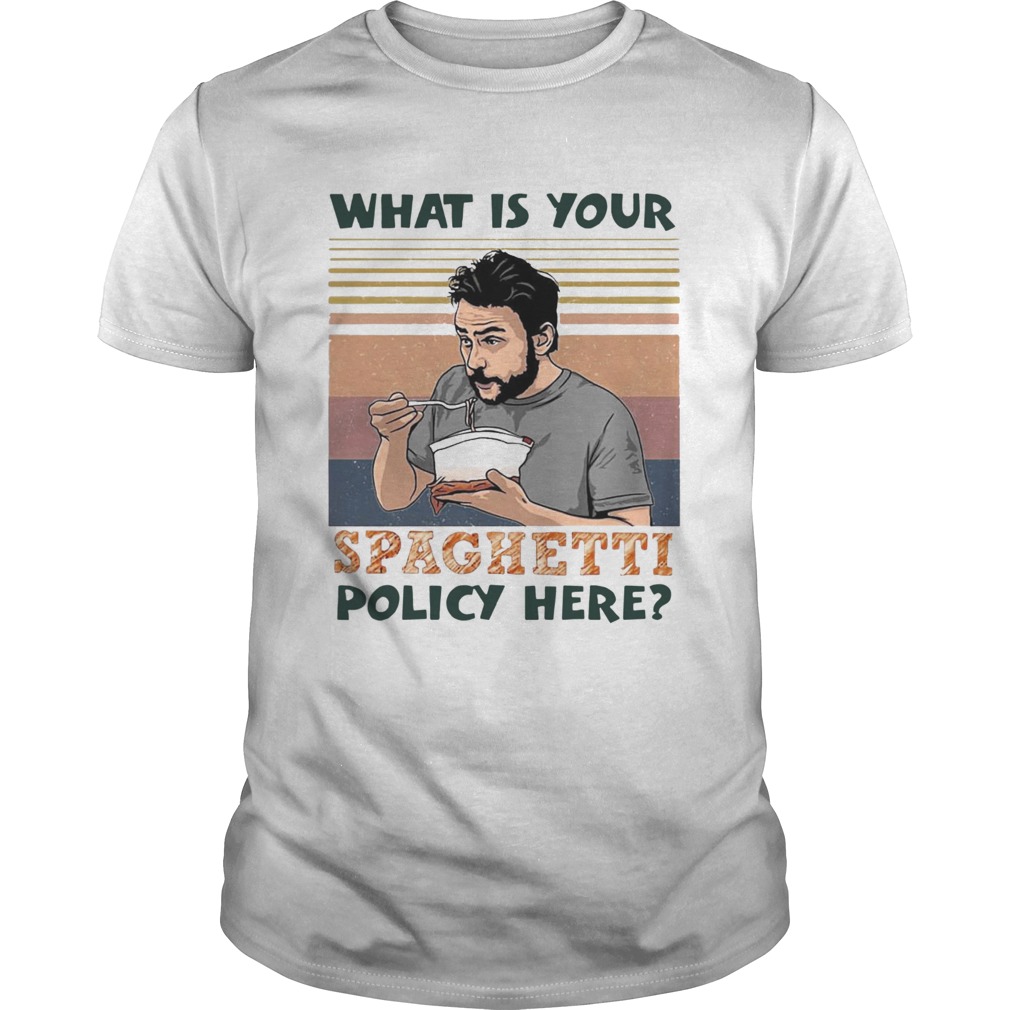 What Is Your Spaghetti Policy Here Vintage  Unisex