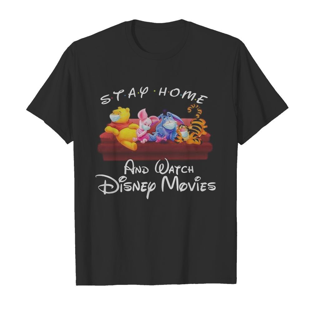 Winnie The Pooh Stay Home And Watch Disney Movies shirt