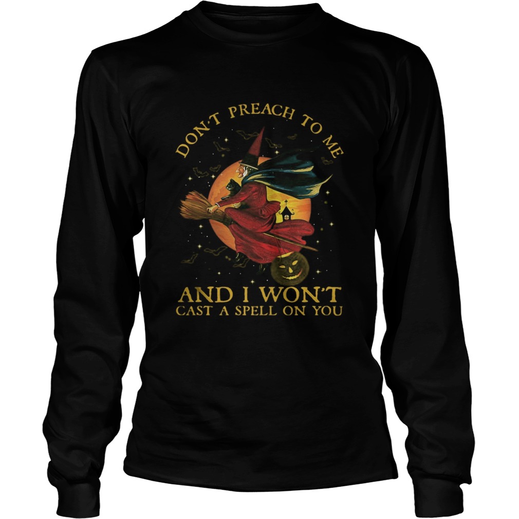 Witch Cat Dont preach to me and I wont cast a spell on You Halloween  Long Sleeve