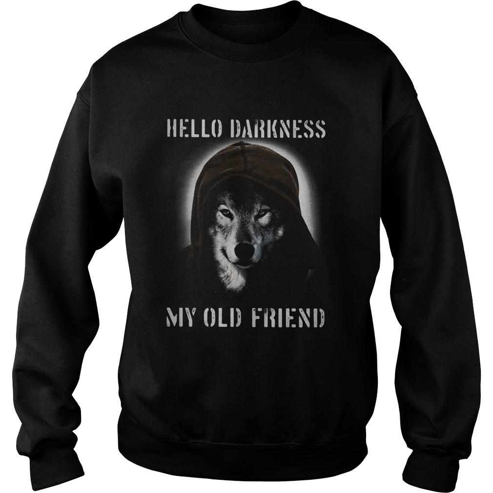 Wolf hello darkness my old friend  Sweatshirt