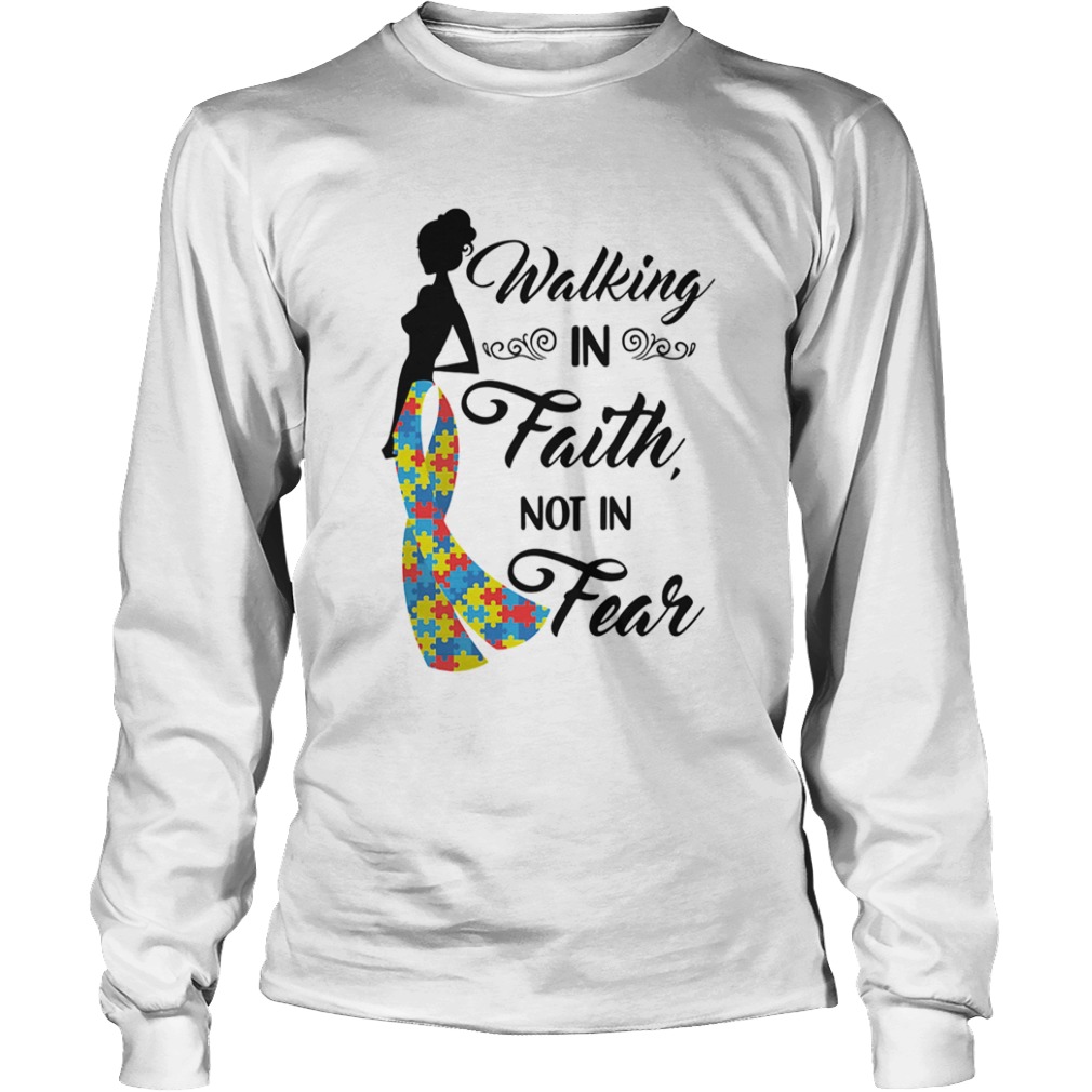 Woman walking in faith not in fear autism  Long Sleeve