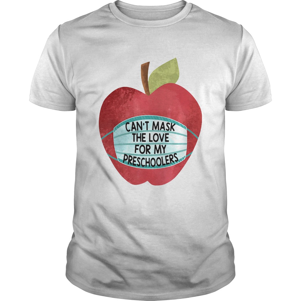 Wonderful Apple Face Mask CanT Mask The Love For My Preschoolers shirt