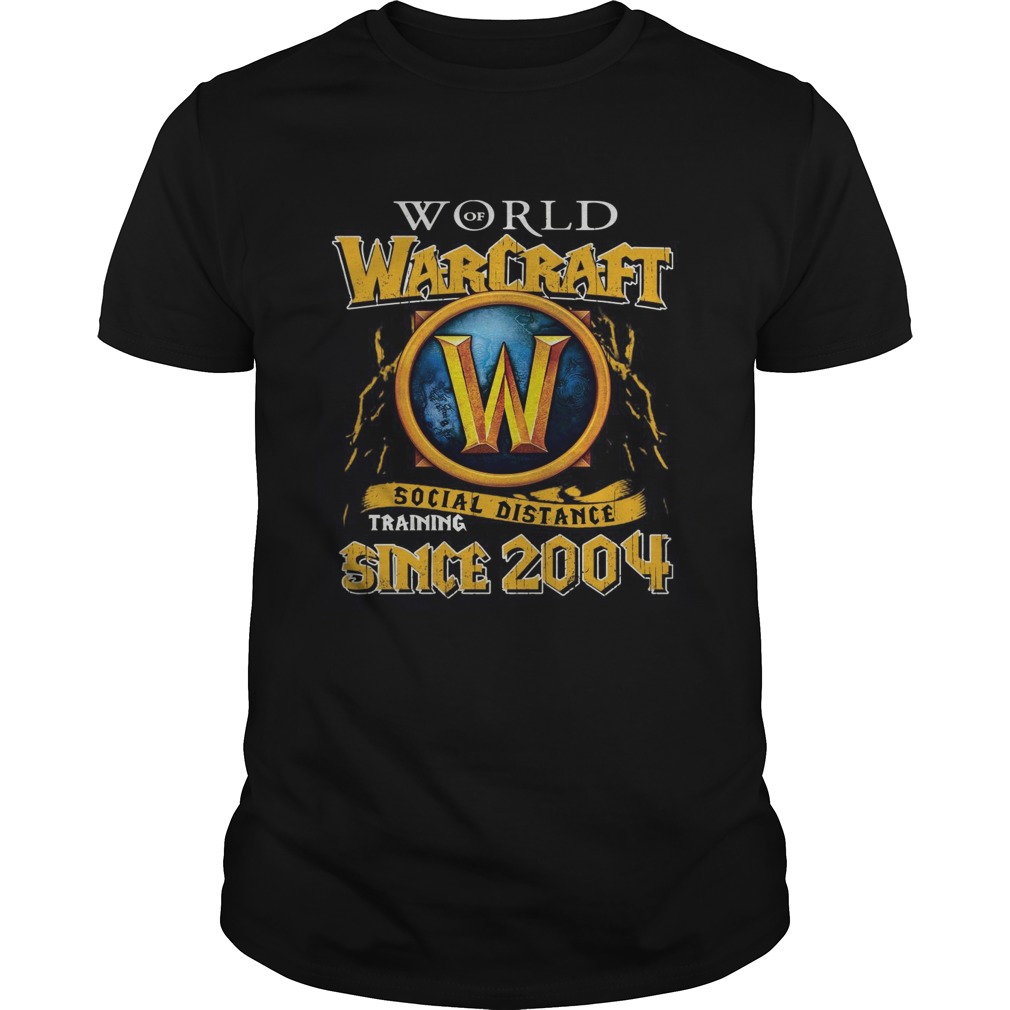 World Of Warcraft Social Distancing Training Since 2004 shirt