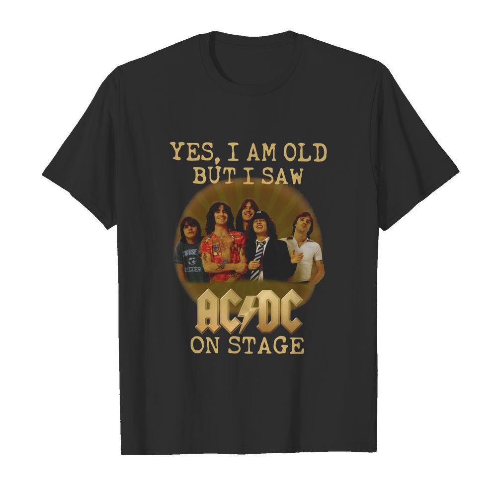 Yes I Am Old But I Saw ACDC On Stage  Classic Men's T-shirt