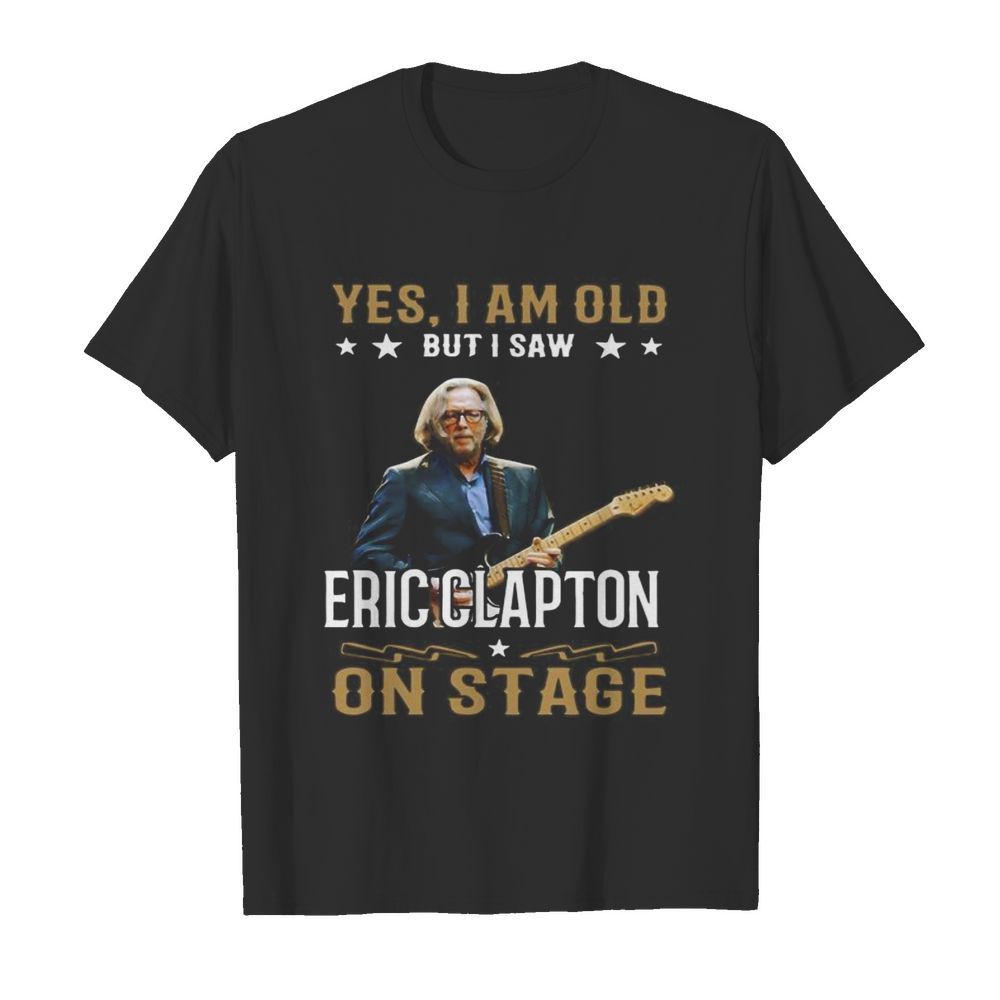 Yes i am old but i saw eric clapton on stage shirt