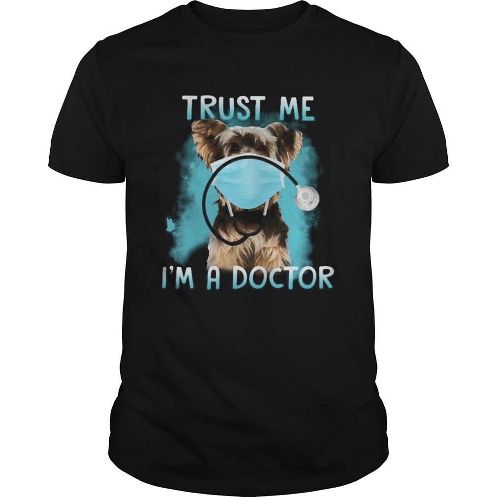 Yorkie mask trust me im a doctor shirt