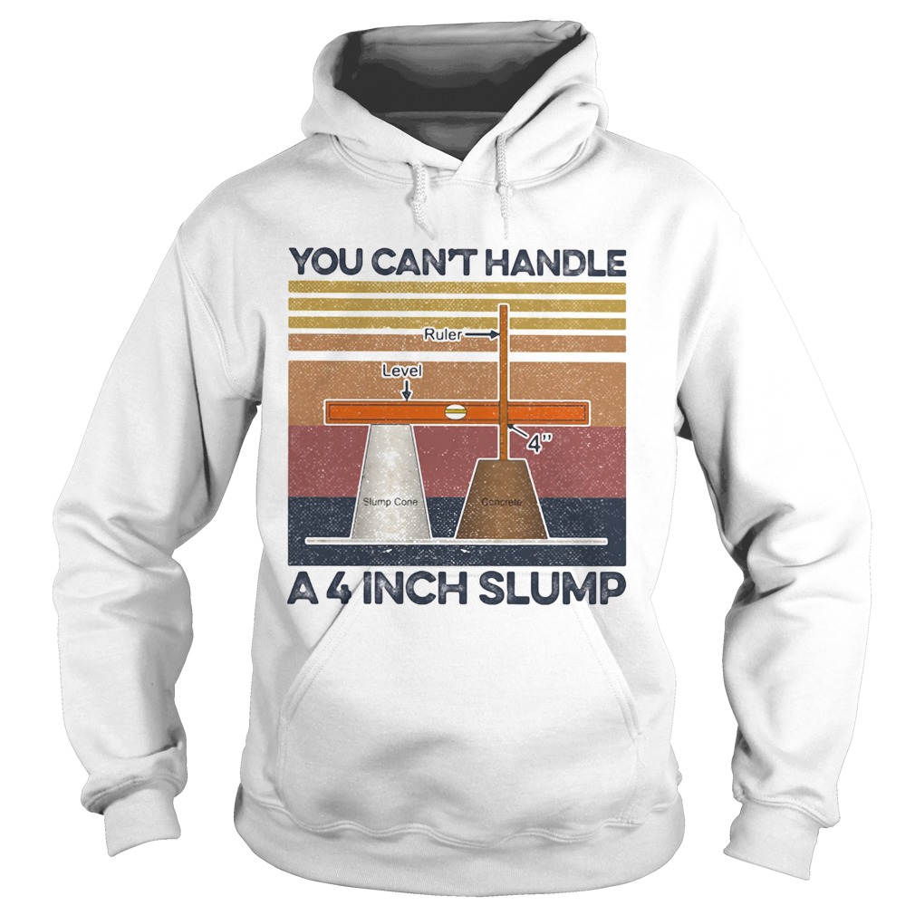 You cant handle A 4 inch slump  Vintage retro  Hoodie