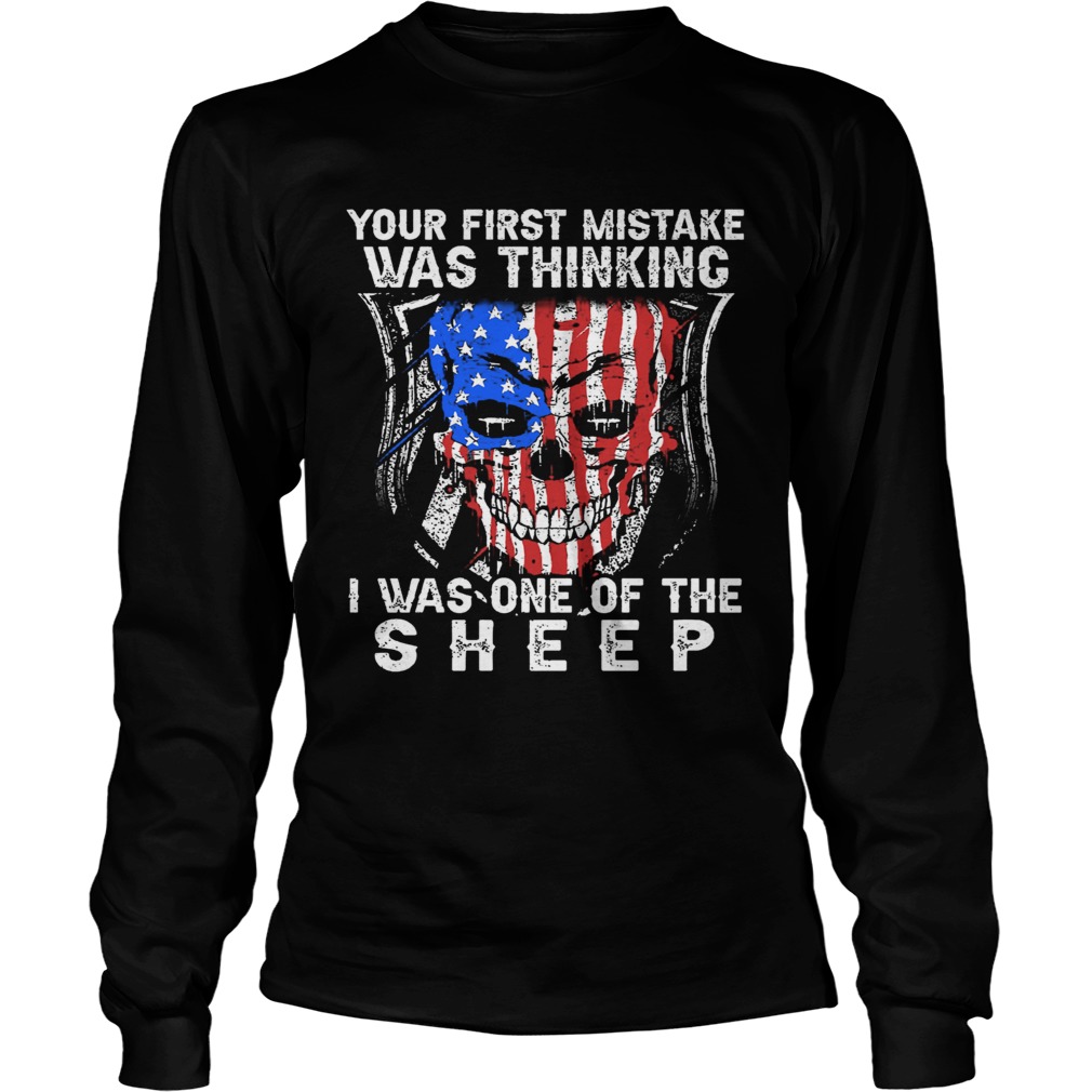 Your First Mistake Was Thinking I Was One Of The Sheep  Long Sleeve