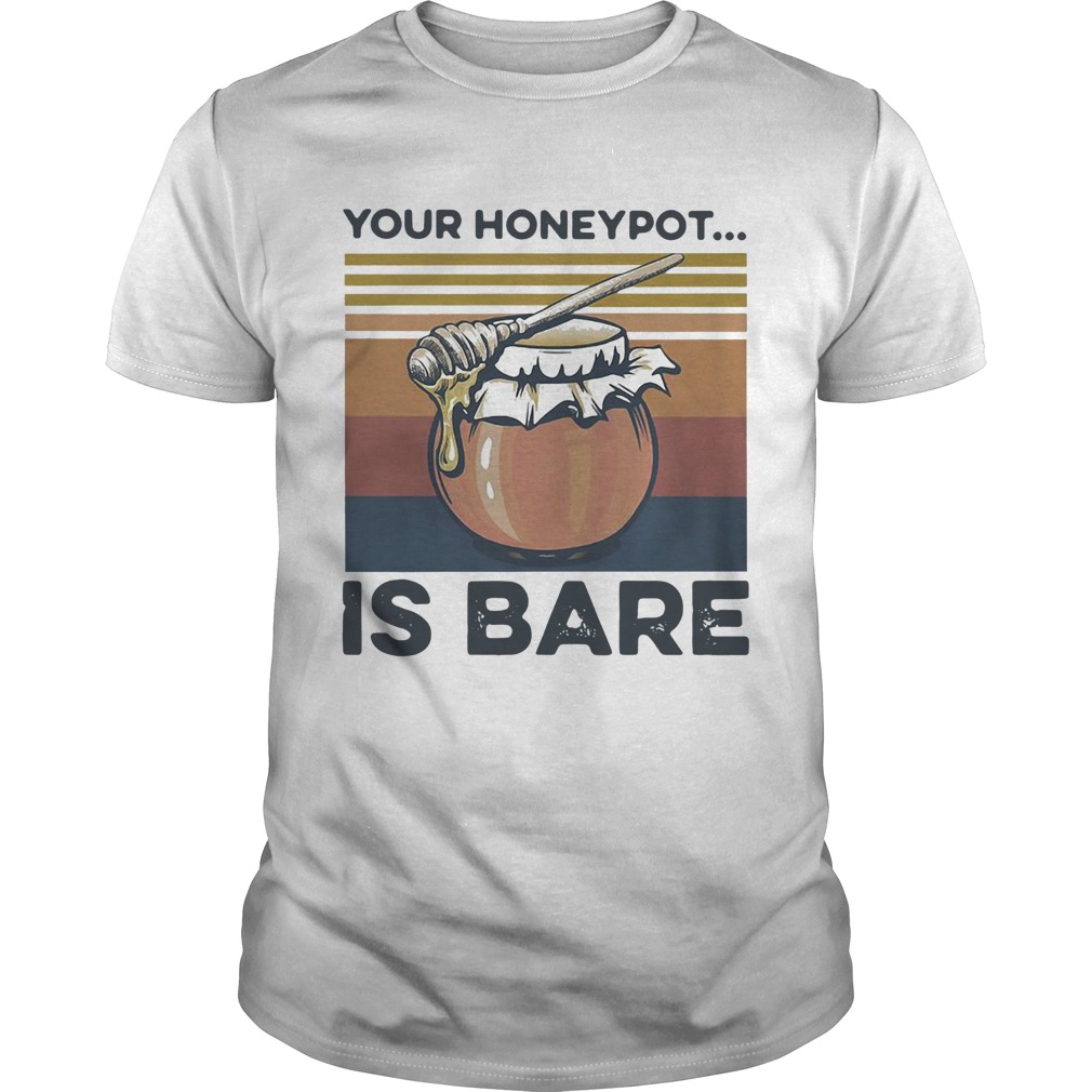 Your Honeypot Is Bare Beekeeper Vintage shirt