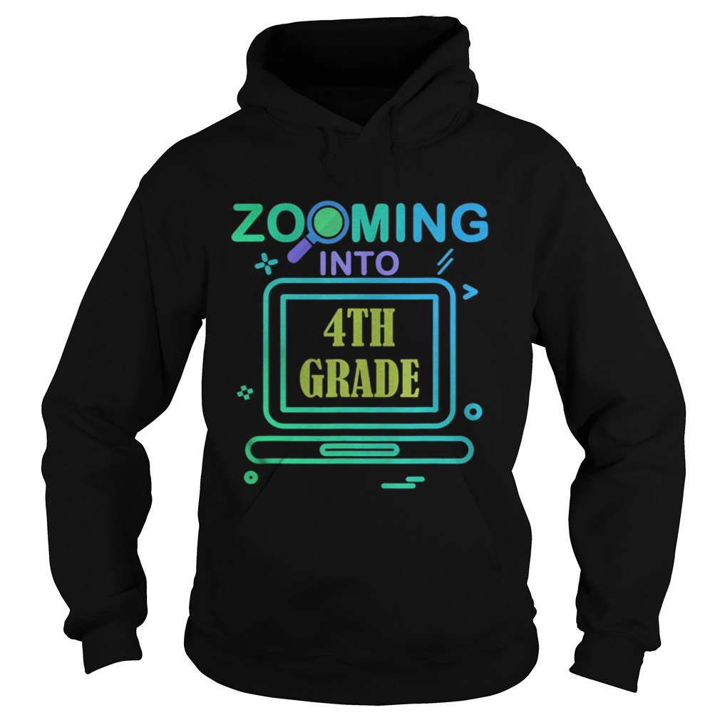 Zooming Into 4th Grade Virtual Back to School fourth grade  Hoodie