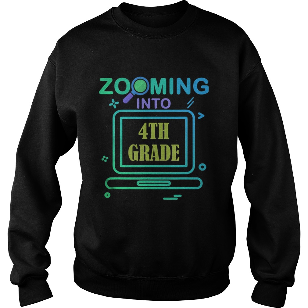 Zooming Into 4th Grade Virtual Back to School fourth grade  Sweatshirt