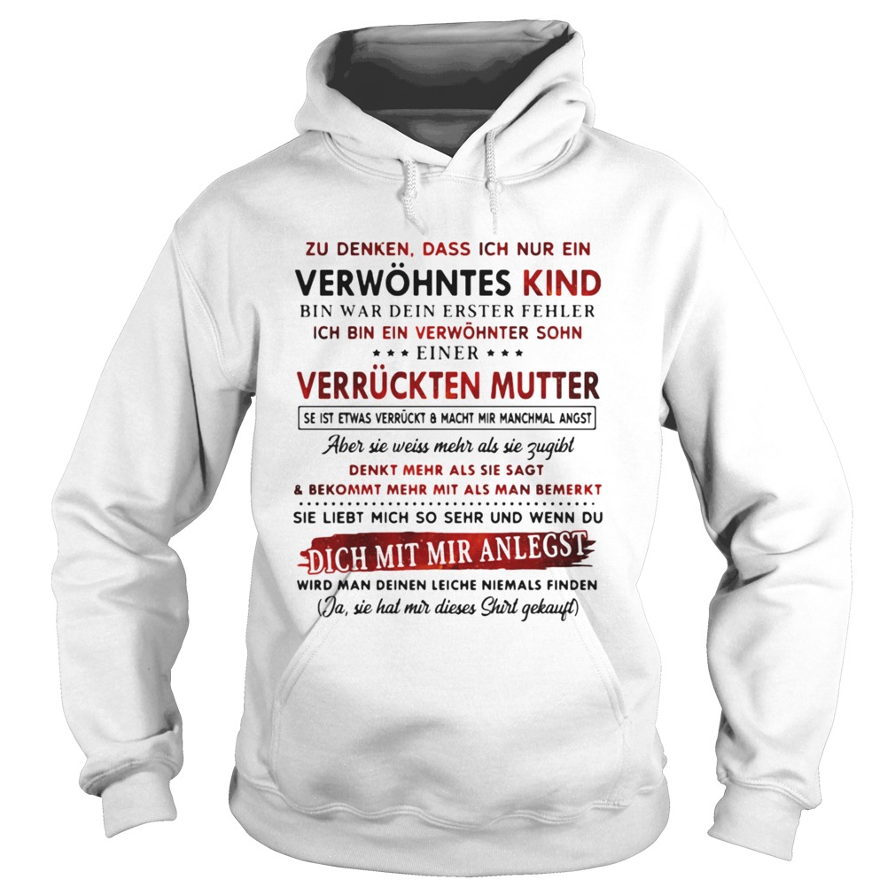 Zu denken dass ich nur ein verwhntes kind bin war dein erster fehler ich bin ein verwohnter sohn e Hoodie