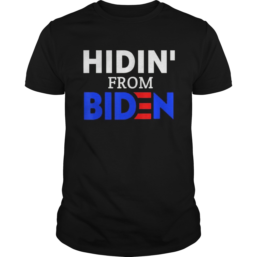 hidin from biden shirt mens womens kids xs shirt