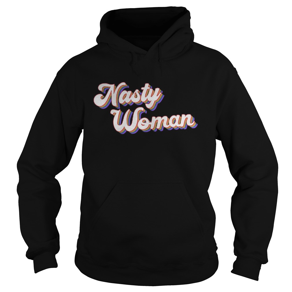 nasty woman 2020  Hoodie