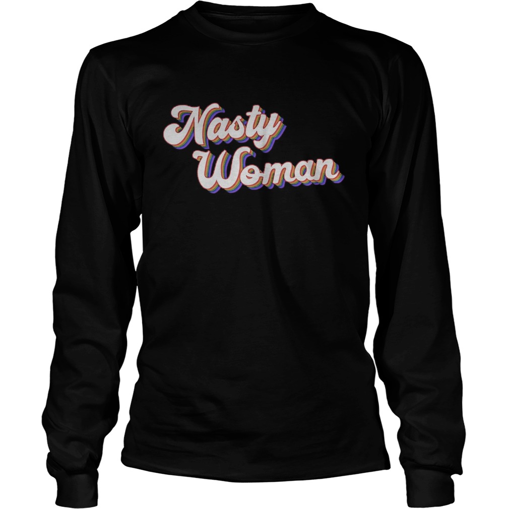 nasty woman 2020  Long Sleeve