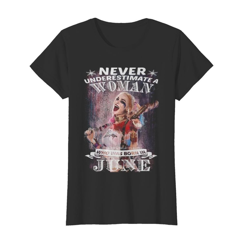 quinn never underestimate a woman who was born in june  Classic Women's T-shirt