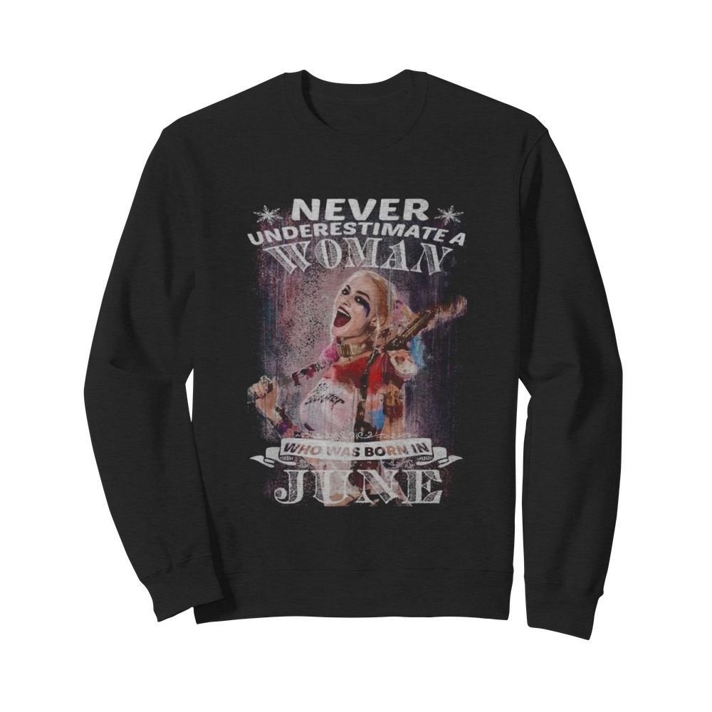 quinn never underestimate a woman who was born in june  Unisex Sweatshirt