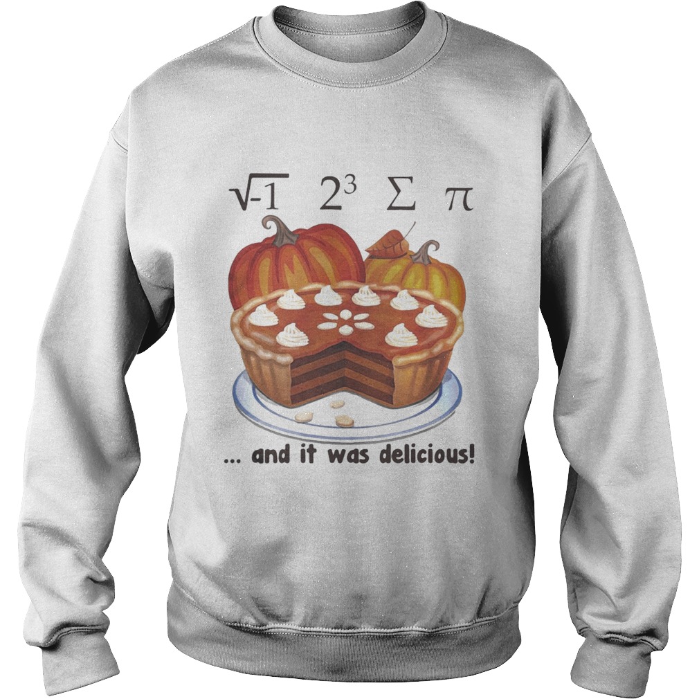 1 23and it was delicious cake pumpkin halloween  Sweatshirt