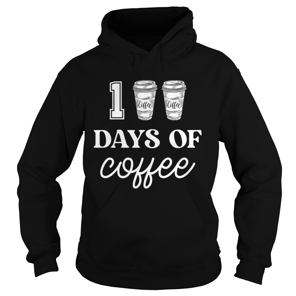 100 Days Of Coffee Funny Proud Teacher Quote School  Hoodie