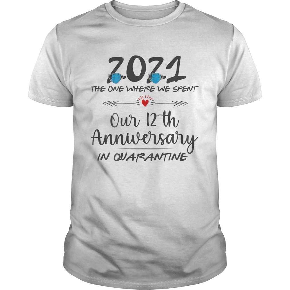 12th Wedding Anniversary Couples Him Her Quarantined 2021 shirt