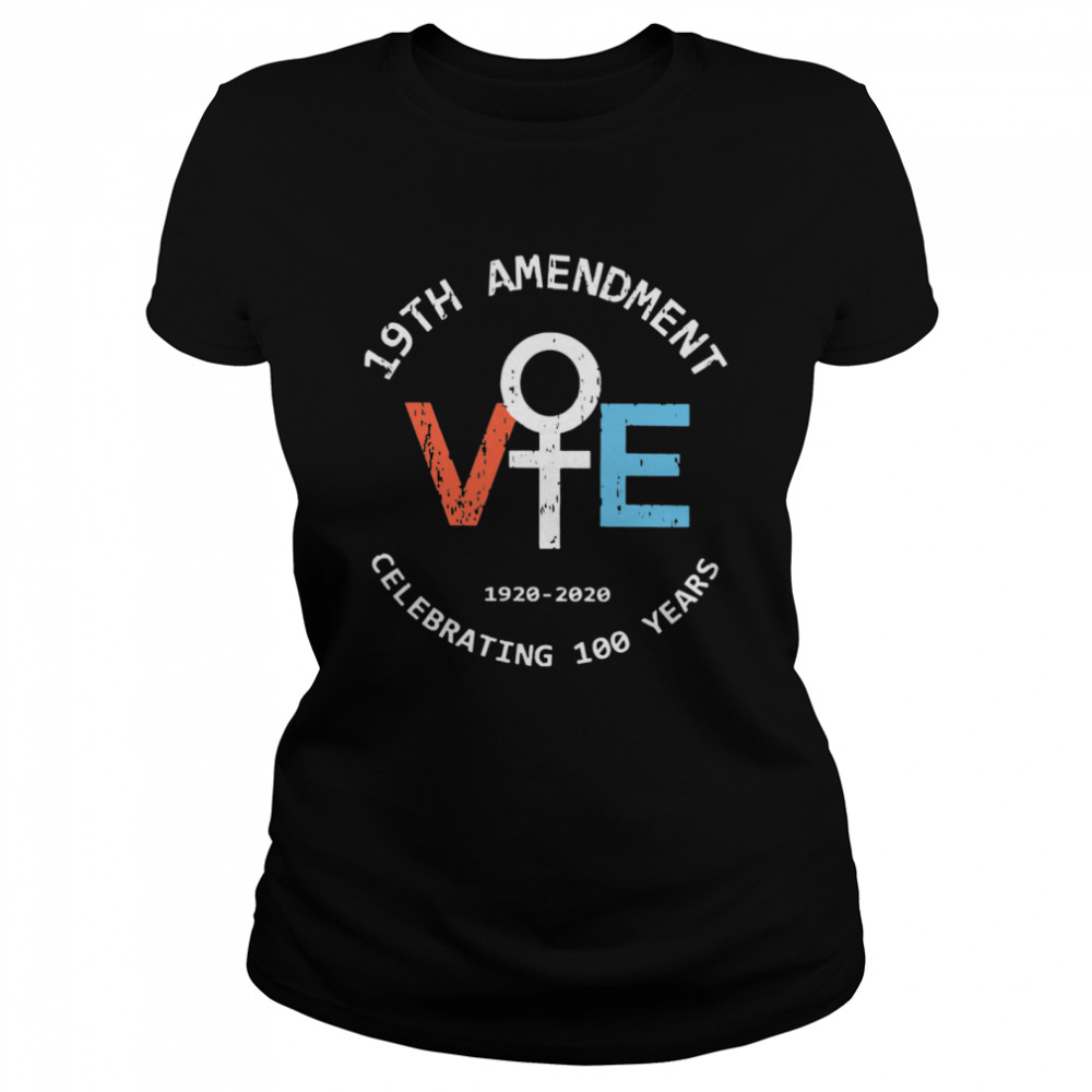 19th Amendment Vote 1920-2020 Celebrating 100 Years  Classic Women's T-shirt